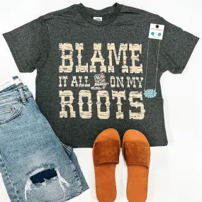 Last Chance Size Small | Blame It All On My Roots Vintage Letter Short Sleeve Graphic Tee in Heather Charcoal Grey